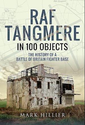 RAF Tangmere in 100 Objects