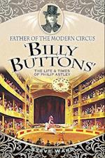 Father of the Modern Circus 'Billy Buttons'