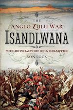 Anglo Zulu War: Isandlwana