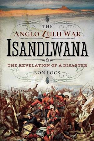 Anglo Zulu War: Isandlwana