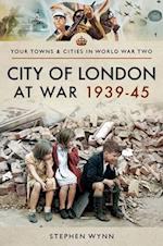 City of London at War 1939-45