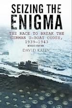 Seizing the Enigma: The Race to Break the German U-Boat Codes, 1933-1945