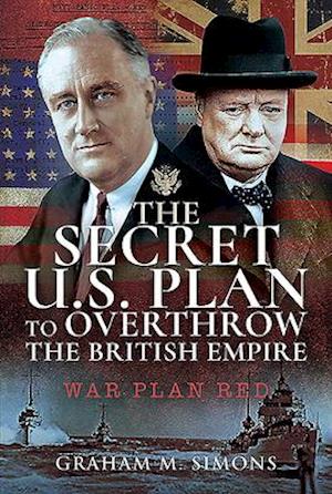 The Secret Us Plan to Overthrow the British Empire