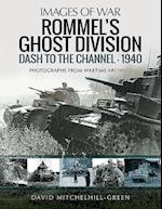 Rommel's Ghost Division: Dash to the Channel - 1940