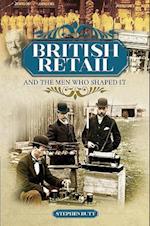 British Retail and the Men Who Shaped It