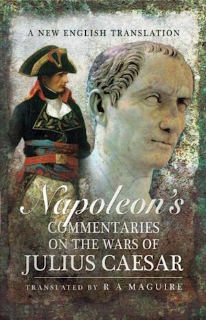 Napoleon's Commentaries on the Wars of Julius Caesar