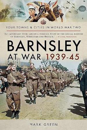 Barnsley at War 1939-45