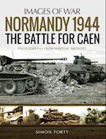 Normandy 1944: The Battle for Caen