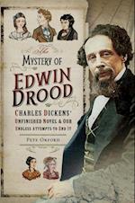 Mystery of Edwin Drood: Charles Dickens' Unfinished Novel & Our Endless Attempts to End It