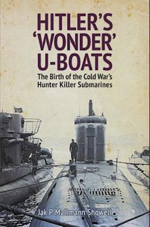 Hitler's 'Wonder' U-Boats