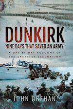 Dunkirk: Nine Days That Saved An Army