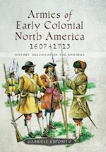Armies of Early Colonial North America, 1607-1713