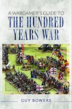 A Wargamer's Guide to the Hundred Years War