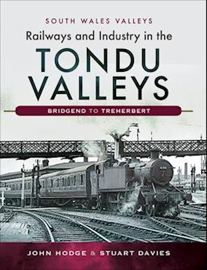 Railways and Industry in the Tondu Valleys