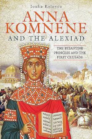 Anna Komnene and the Alexiad