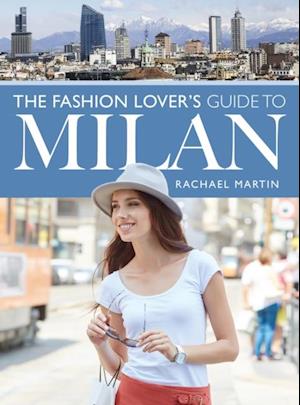 Fashion Lover's Guide to Milan