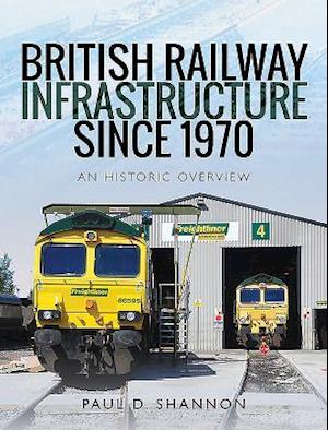 British Railway Infrastructure Since 1970