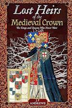 Lost Heirs of the Medieval Crown