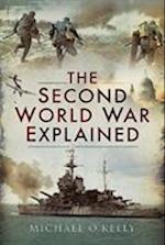 The Second World War Explained