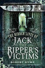 Hidden Lives of Jack the Ripper's Victims