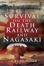 Survival on the Death Railway and Nagasaki