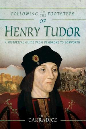 Following in the Footsteps of Henry Tudor