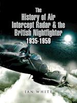 History of Air Intercept Radar & the British Nightfighter 1935-1959