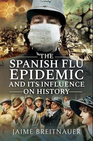 Spanish Flu Epidemic and Its Influence on History