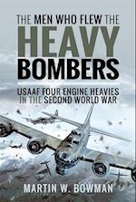 The Men Who Flew the Heavy Bombers