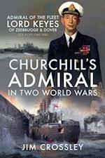 Churchill's Admiral in Two World Wars