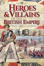 Heroes and Villains of the British Empire