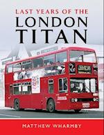 Last Years of the London Titan