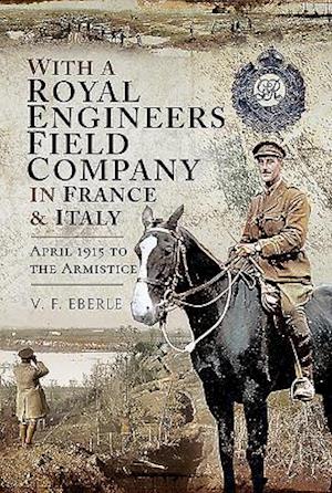 With a Royal Engineers Field Company in France and Italy