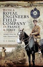With a Royal Engineers Field Company in France & Italy