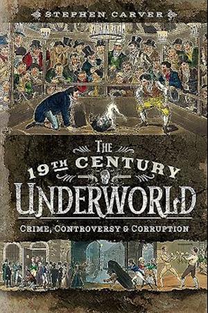 The 19th Century Underworld