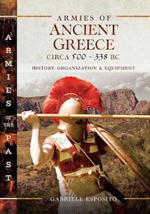 Armies of Ancient Greece Circa 500-338 BC