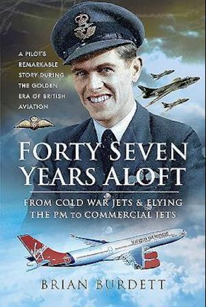 Forty-Seven Years Aloft: From Cold War Fighters and Flying the PM to Commercial Jets