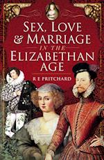 Sex, Love & Marriage in the Elizabethan Age