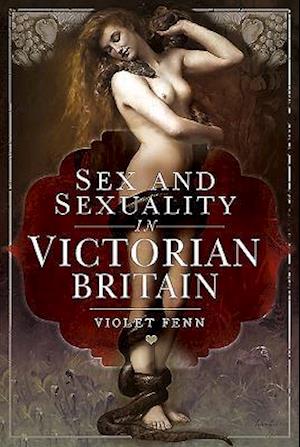 Sex and Sexuality in Victorian Britain
