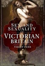 Sex and Sexuality in Victorian Britain