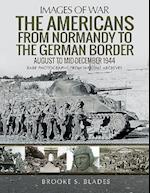 The Americans from Normandy to the German Border
