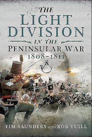 The Light Division in the Peninsular War, 1808-1811