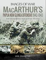 MacArthur's Papua New Guinea Offensive, 1942-1943