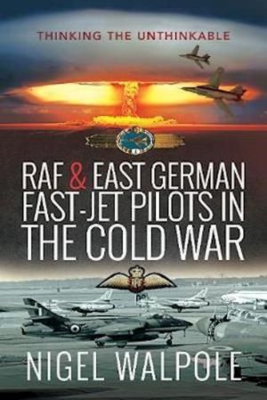 RAF and East German Fast-Jet Pilots in the Cold War
