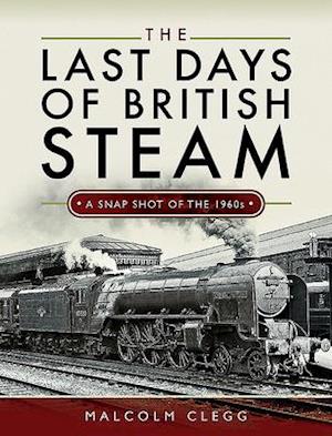 The Last Days of British Steam