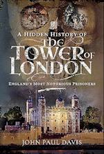 A Hidden History of the Tower of London