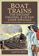 Boat Trains - The English Channel and Ocean Liner Specials