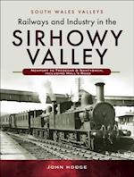 Railways and Industry in the Sirhowy Valley