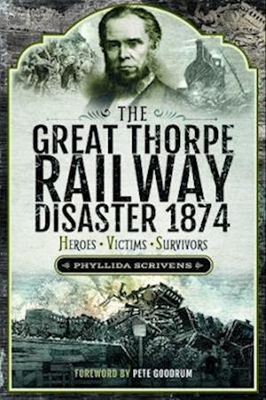 The Great Thorpe Railway Disaster 1874