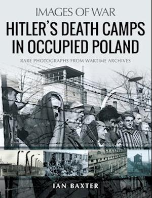 Hitler's Death Camps in Occupied Poland